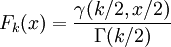 F_k(x)=\frac{\gamma(k/2.x/2)}{\Gamma(k/2)}